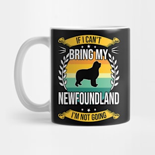 If I Can't Bring My Newfoundland Funny Dog Lover Gift Mug